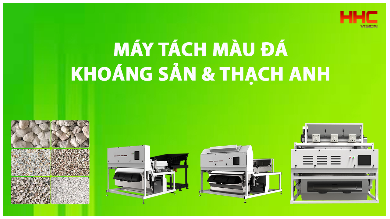 Máy tách màu đá, khoáng sản (Khô & Rửa ướt)
